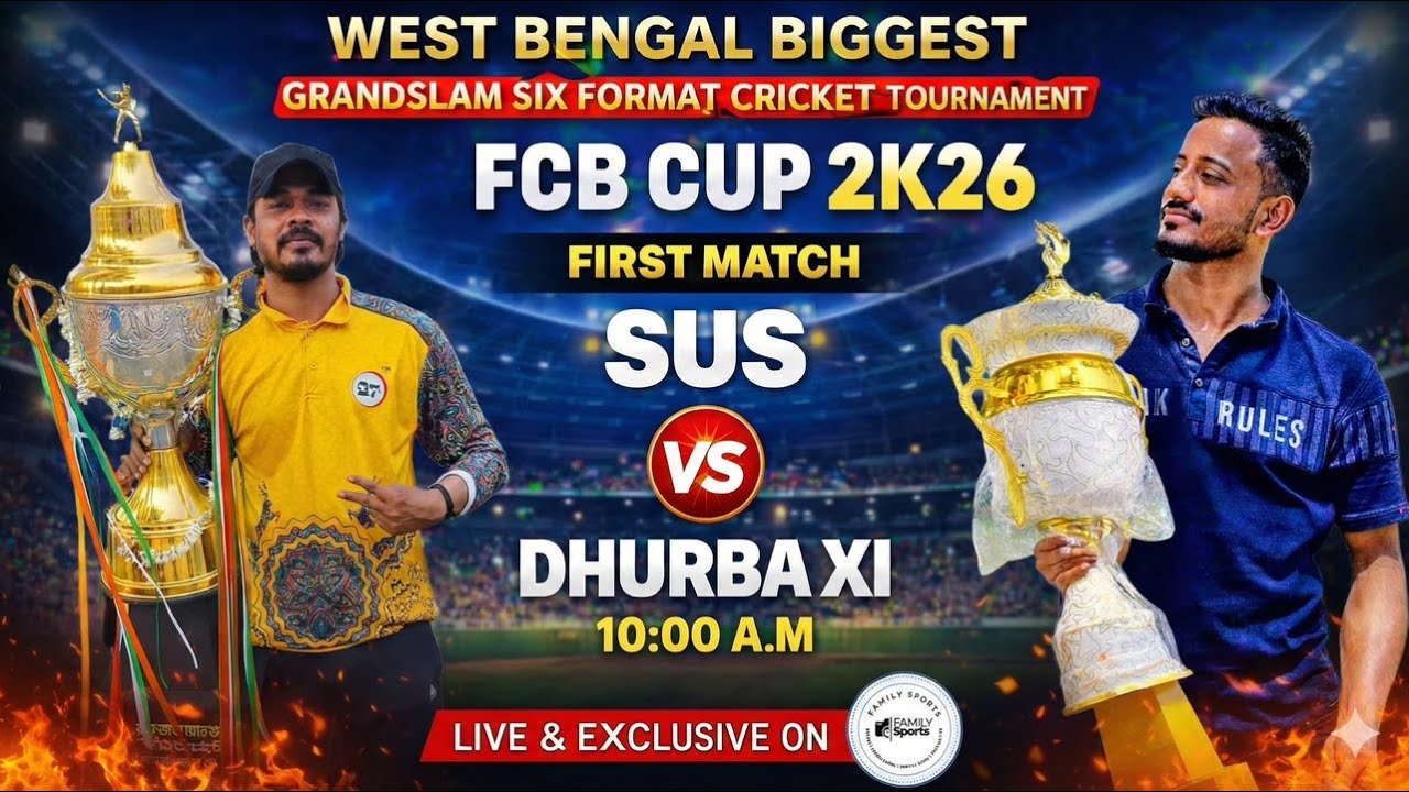 FCB CUP 2K26 || 1ST MATCH -SUS VS DHURWBA XI || [ FAMILY SPORTS]