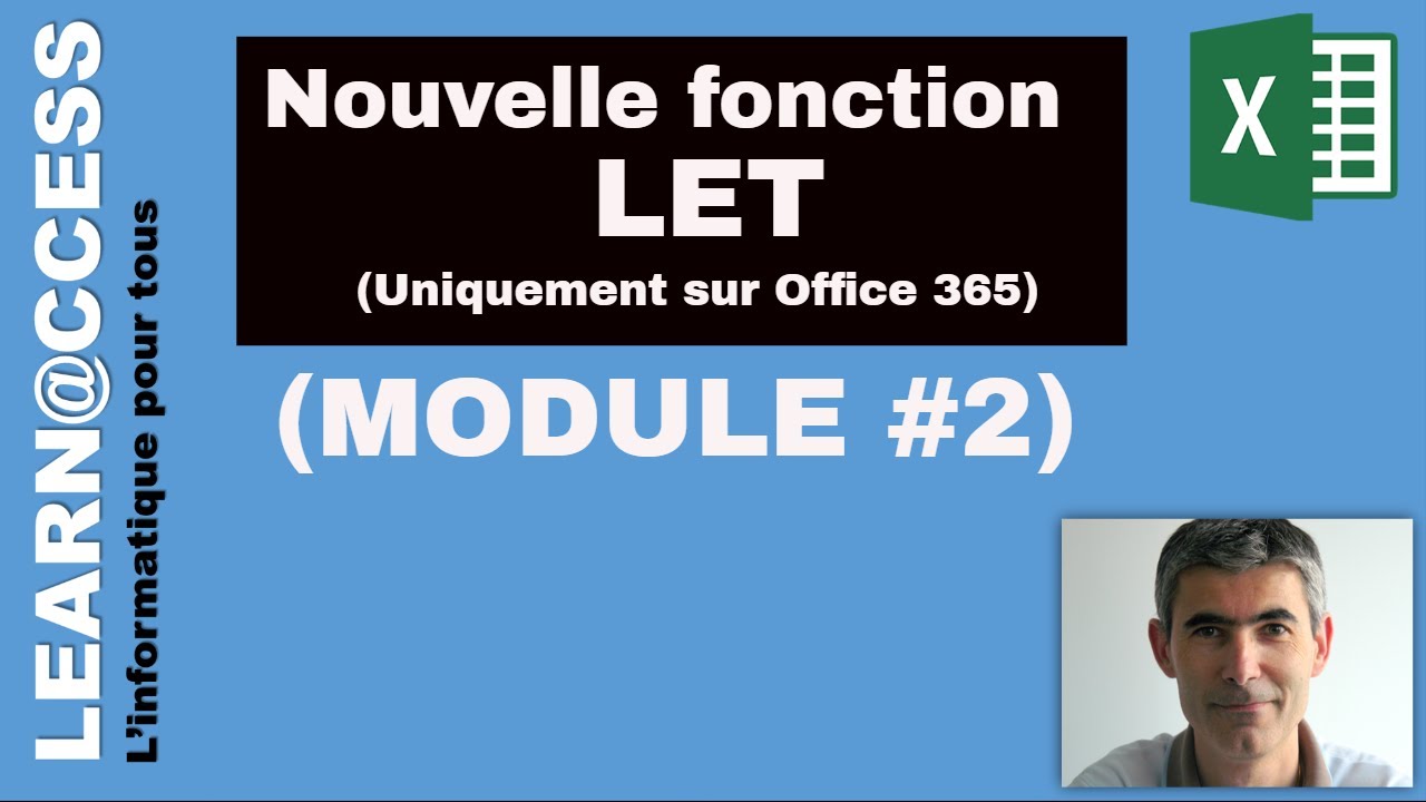 Excel  -  Nouvelle Fonction LET   (Module N°2)