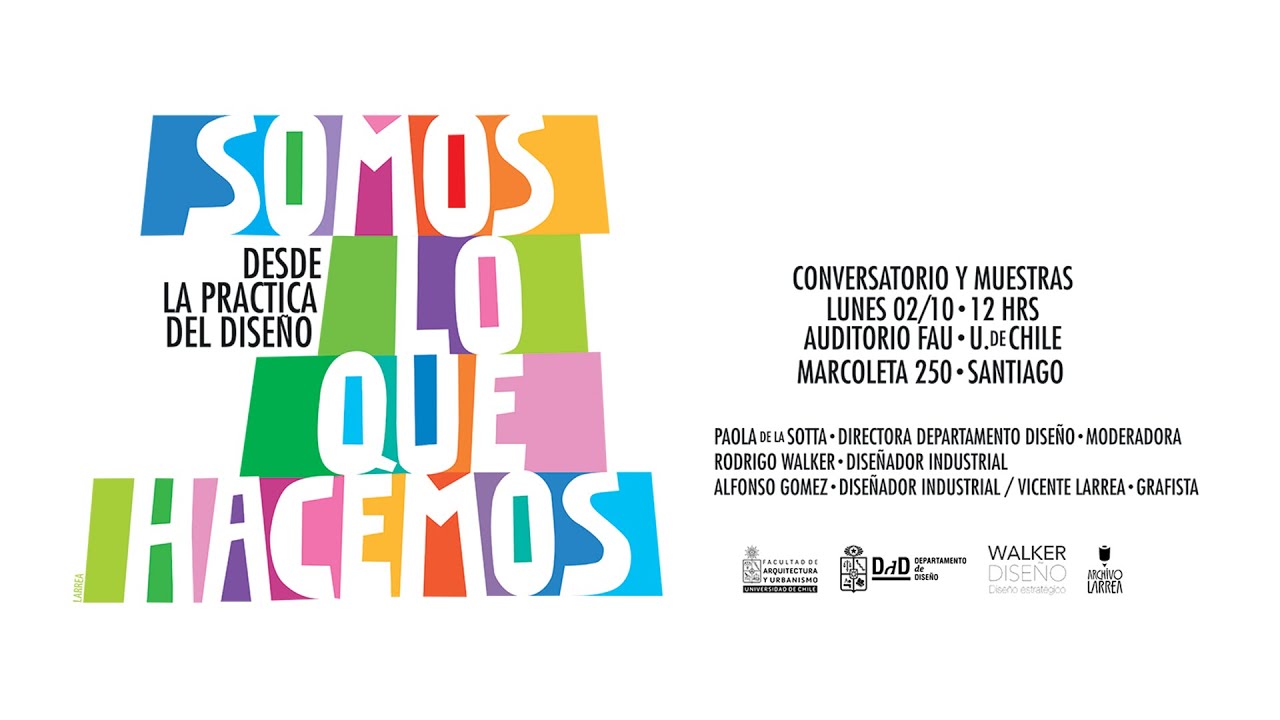 Conversatorio y muestras: Somos lo que hacemos, desde la práctica del diseño