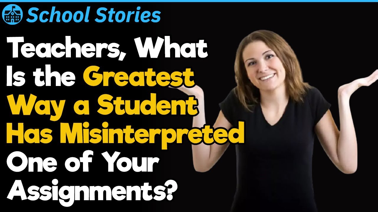 Teachers, What's the Best Way a Student Messed an Assignment? | School Stories #55