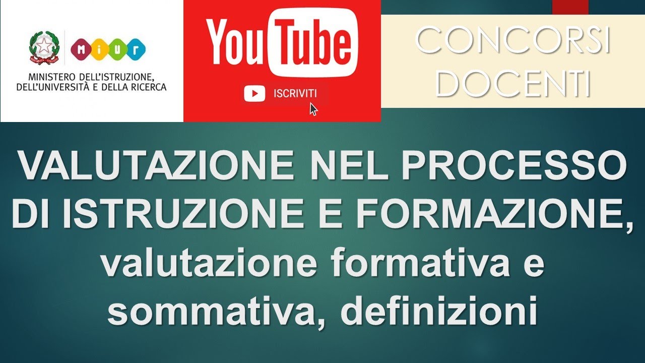 VALUTAZIONE NEL PROCESSO DI ISTRUZIONE E FORMAZIONE, val. formativa e sommativa, definizioni