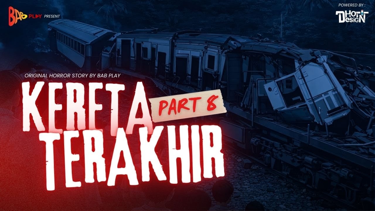 KERETA TERAKHIR - PART 8 | BAB PLAY #babplay #dhotdesign #keretaterakhir