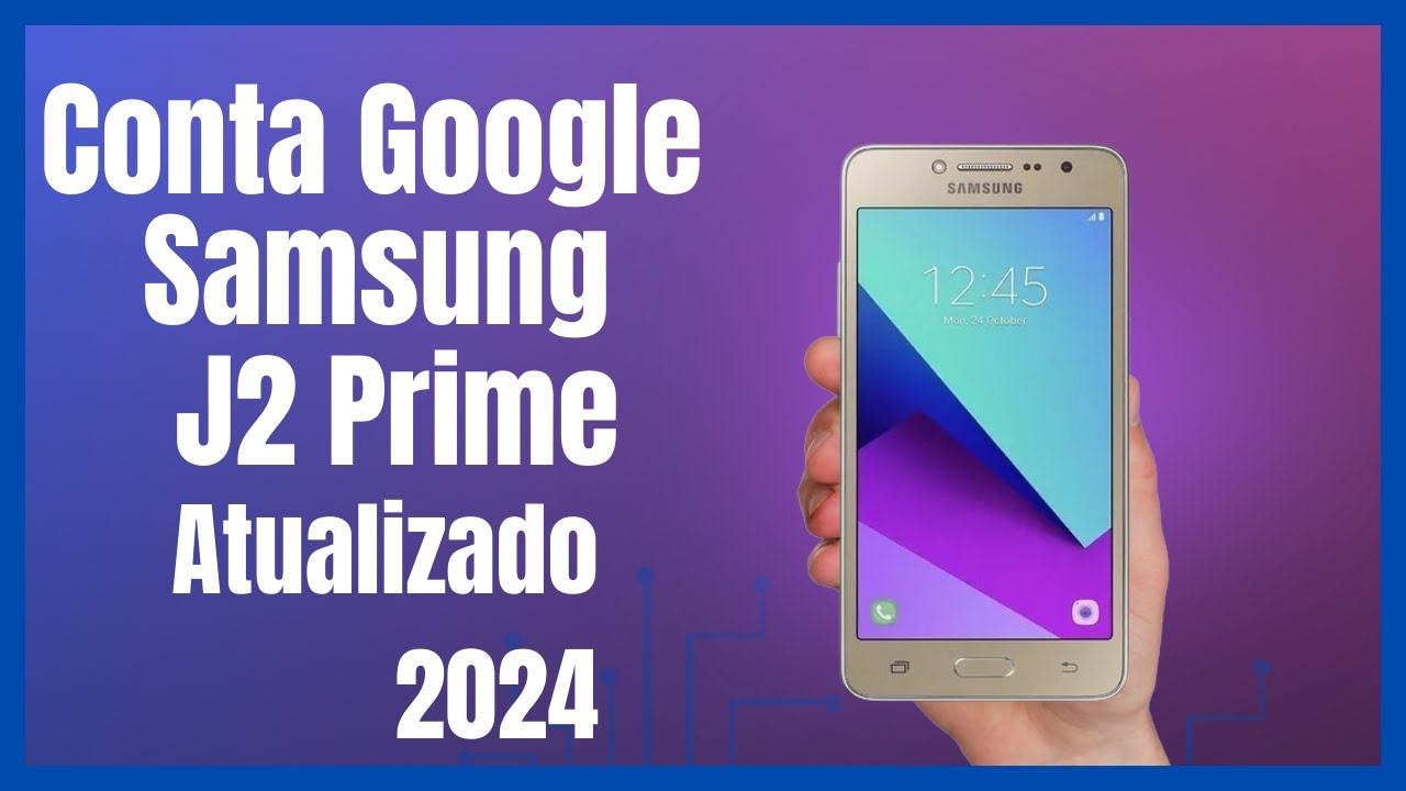 Remover Conta Google J2 Prime G532 | Muito F&aacute;cil Atualizado 2024