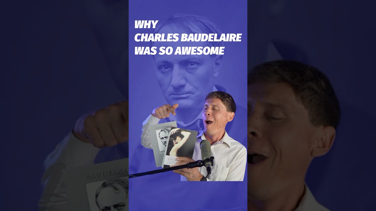Why Baudelaire Was So Awesome