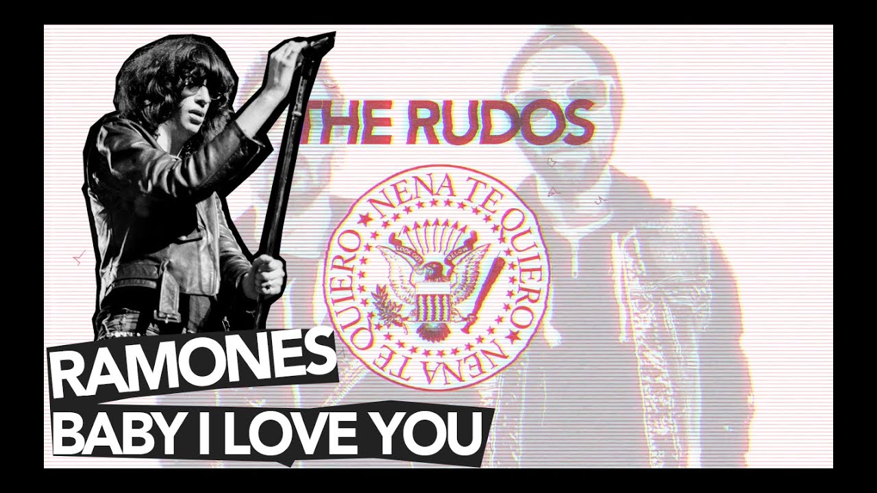 The Rudos - Nena te quiero (COVER RAMONES - BABY I LOVE YOU)