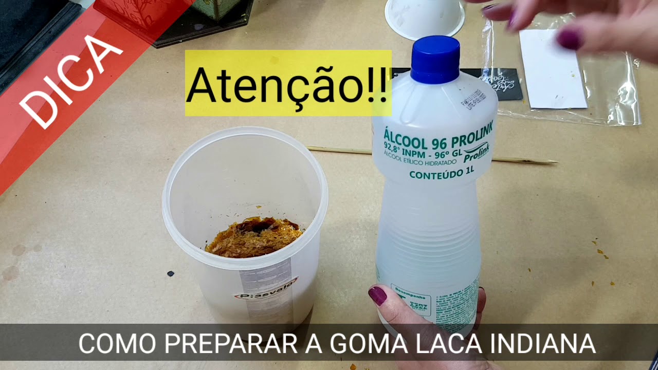 DICA DE OURO: COMO PREPARAR A GOMA LACA INDIANA