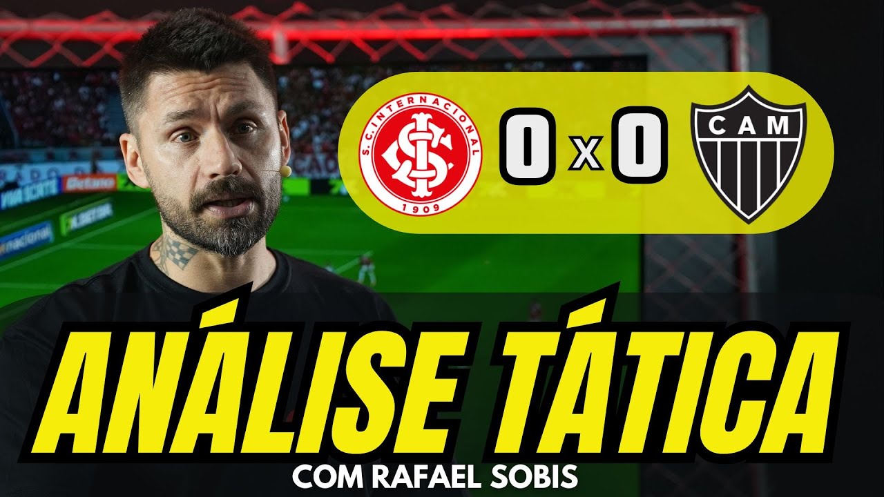 RAFAEL SOBIS FAZ AN&Aacute;LISE T&Aacute;TICA DE INTERNACIONAL 0 X 0 ATL&Eacute;TICO MINEIRO, PELO BRASILEIR&Atilde;O 2025