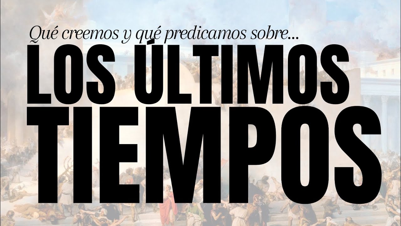 ESCATOLOGÍA Parte 1 - (Qué creemos y qué predicamos)