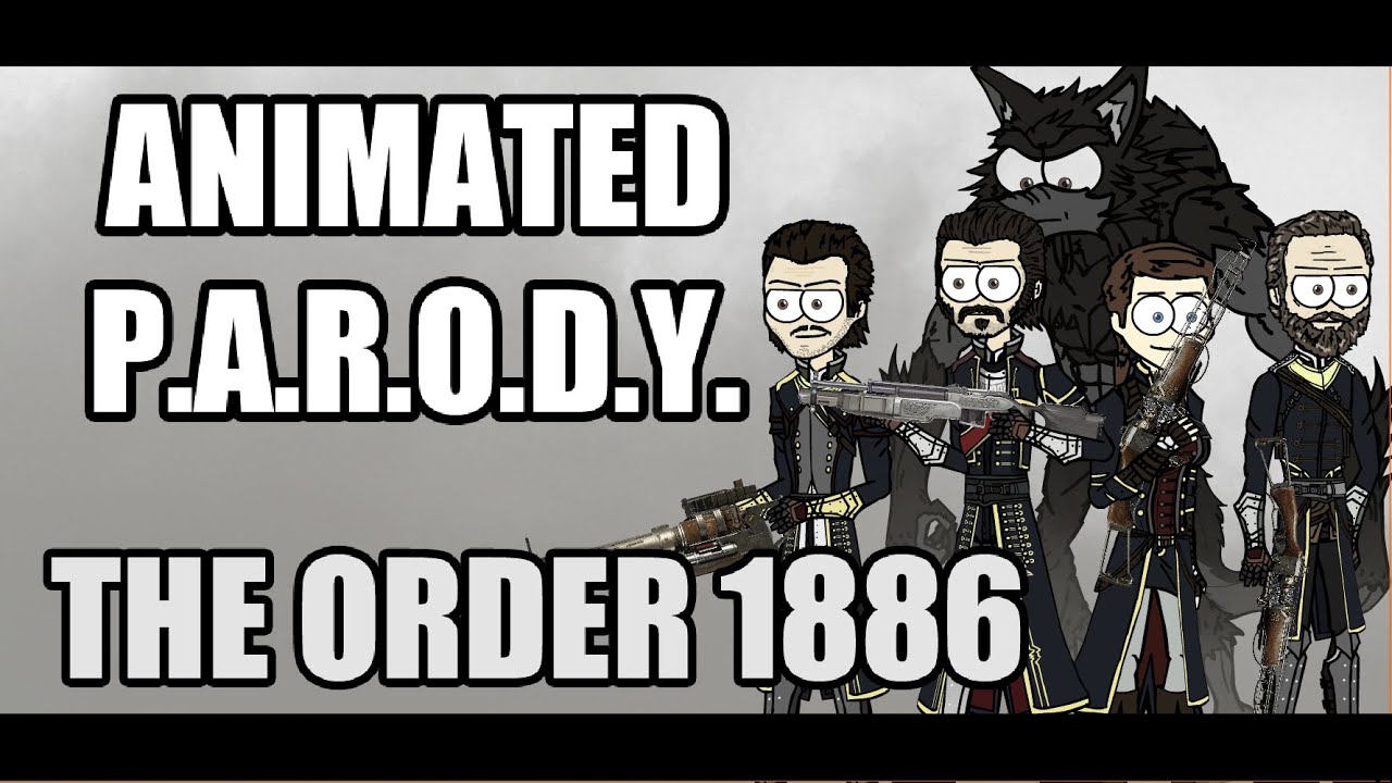 Animated Parody -The Order 1886