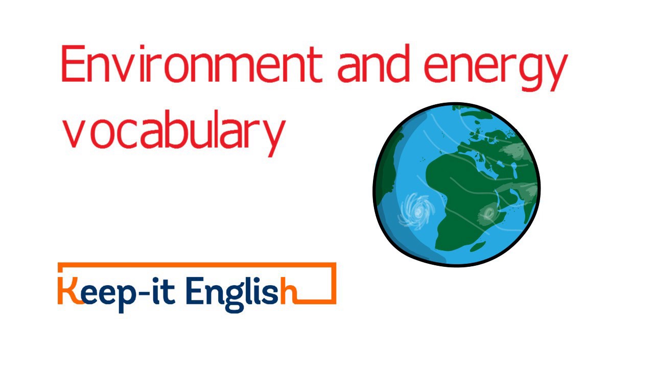 Environment and energy vocabulary English (advanced English lessons)