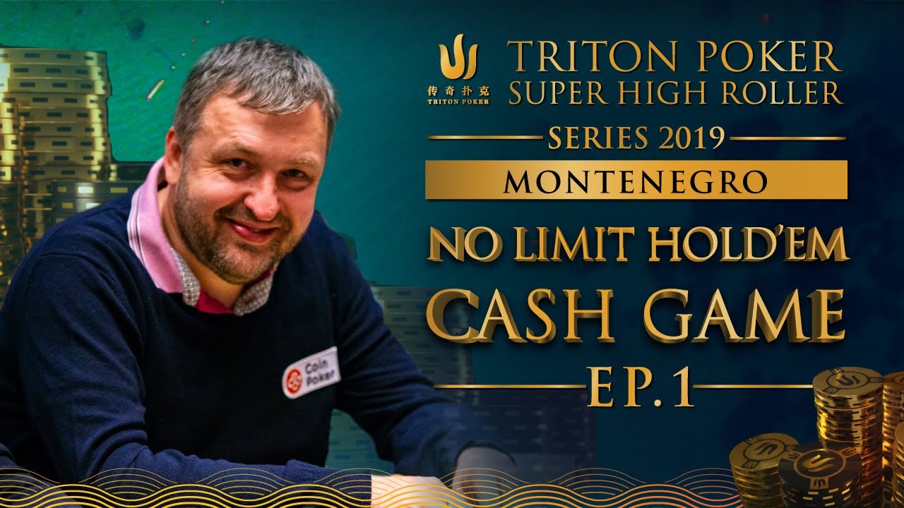 Triton Poker NLHE Cash Game Montenegro 2019  - Episode 1