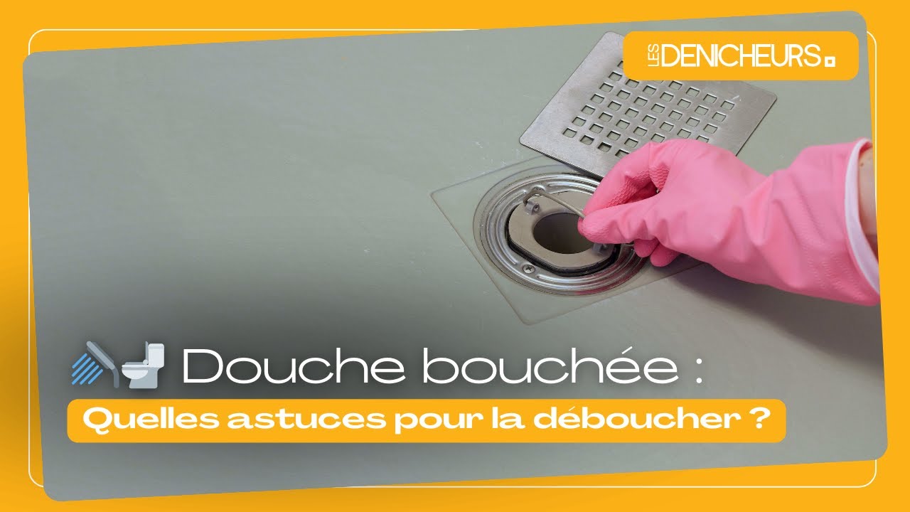 🚿 Douche bouchée : ces astuces pour déboucher une douche rapidement 🚽