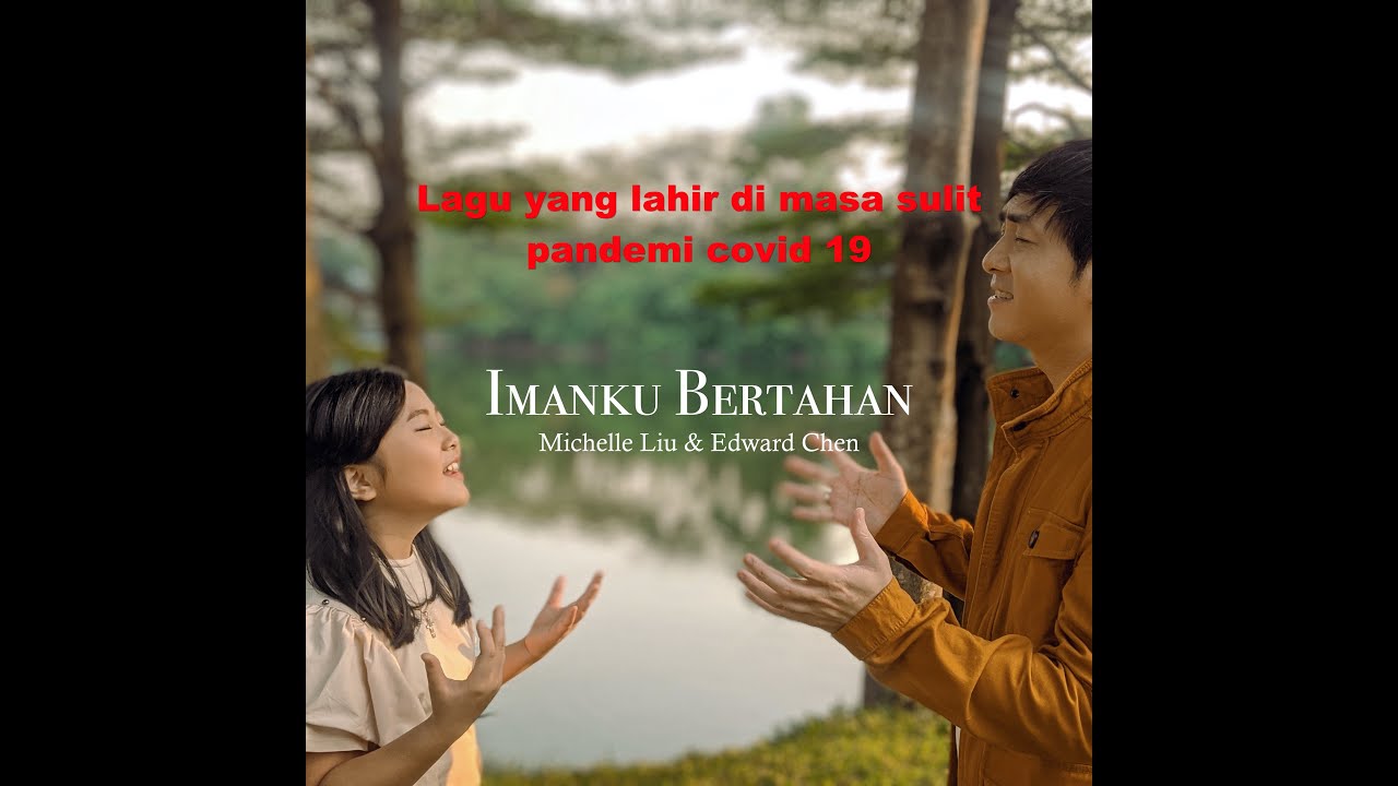 Imanku Bertahan [OFFICIAL MV] - Michelle Liu Ft. Edward Chen 陳國富 ( SANGAT MENGUATKAN disaat COVID19!