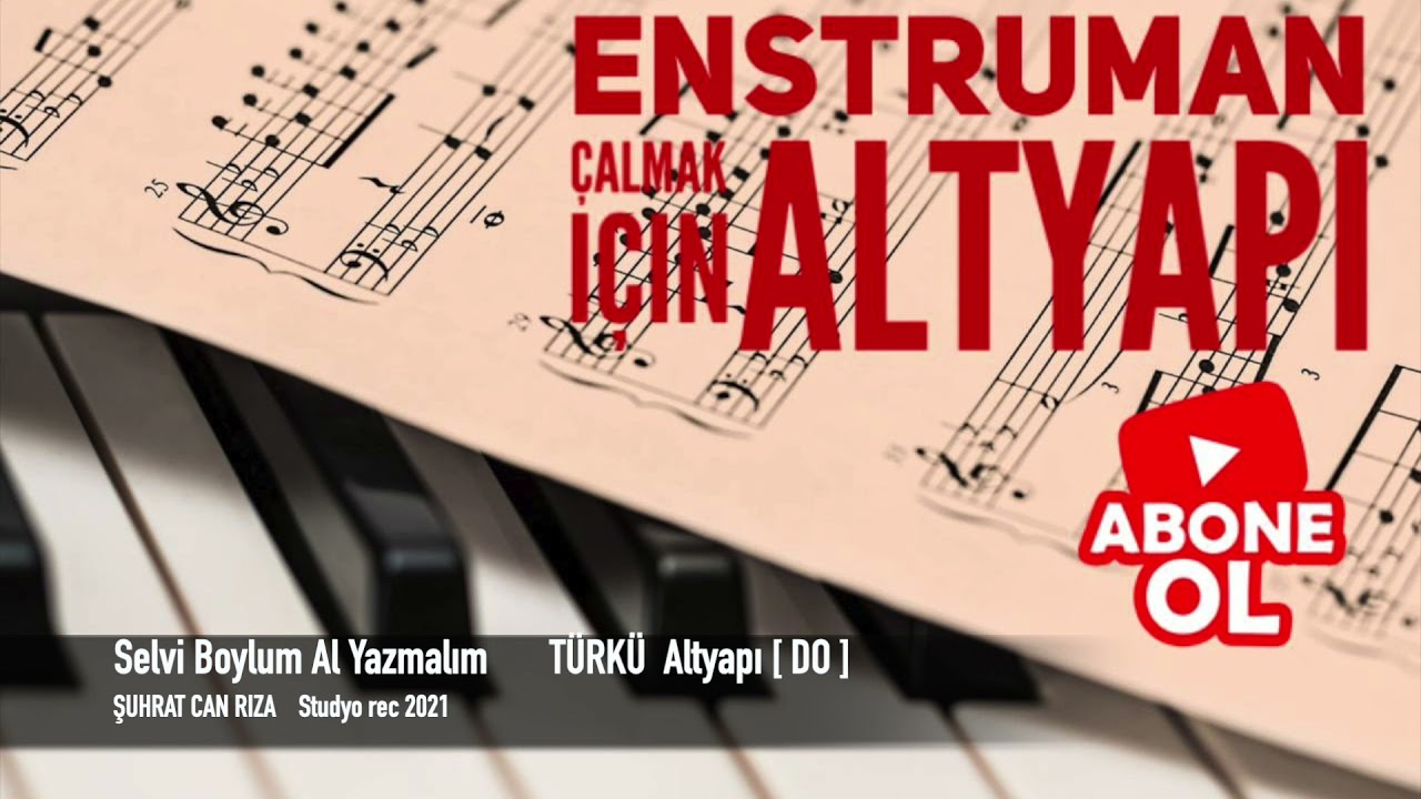 Selvi Boylum Al Yazmalım TÜRKÜ Altyapı Saz İçin [ DO ] Chord
