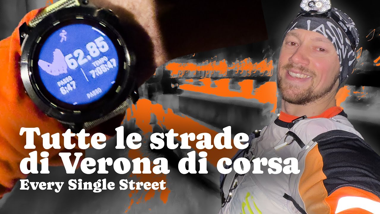 Corriamo TUTTE le vie di VERONA di NOTTE! 🌃 64km 200D+