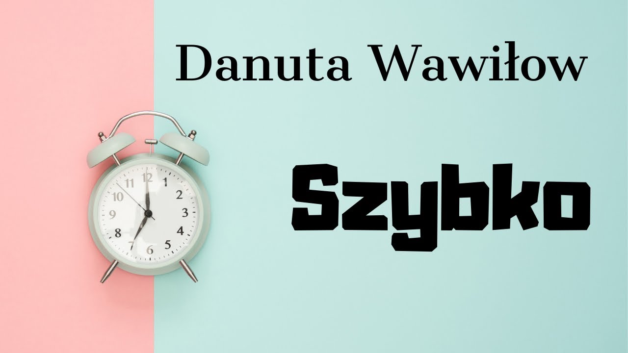 Danuta Wawiłow - Szybko