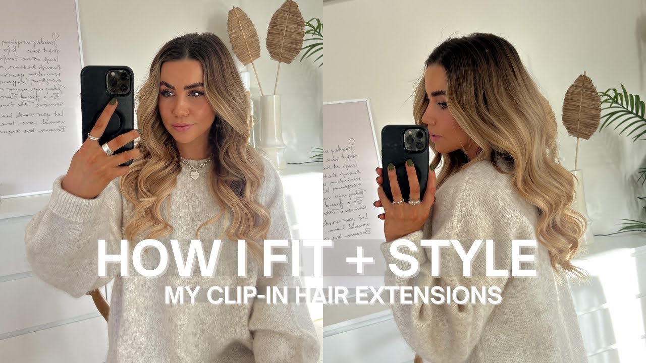 HOW I FIT AND STYLE MY CLIP IN HAIR EXTENSIONS | tips for making your extensions look more natural