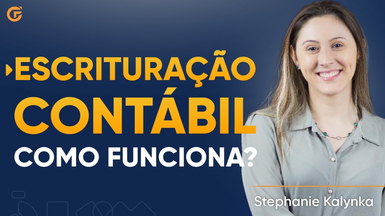 ESCRITURAÇÃO CONTÁBIL: 6 CARACTERÍSTICAS ESSENCIAIS