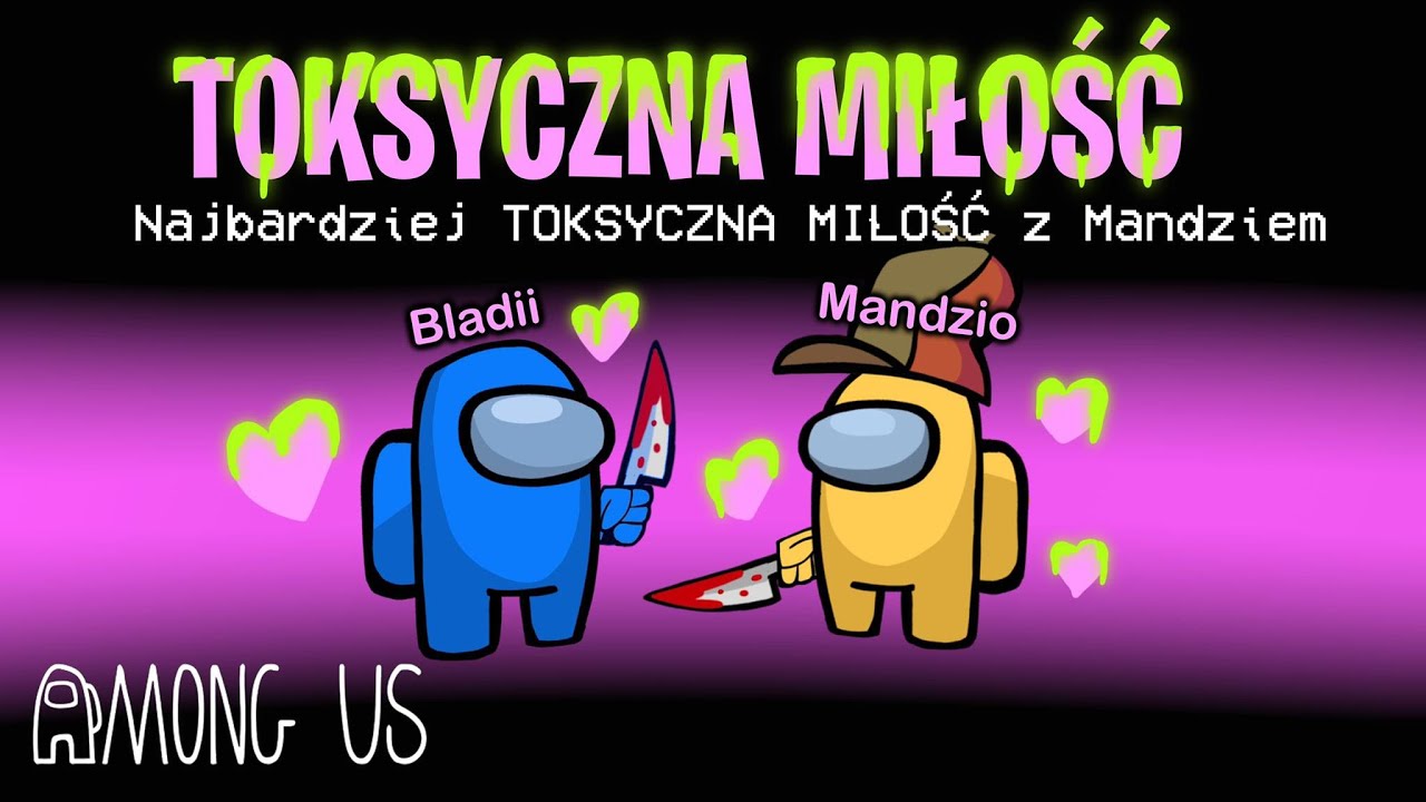 TOKSYCZNA MIŁOŚĆ - *NOWA* KLASA w AMONG US