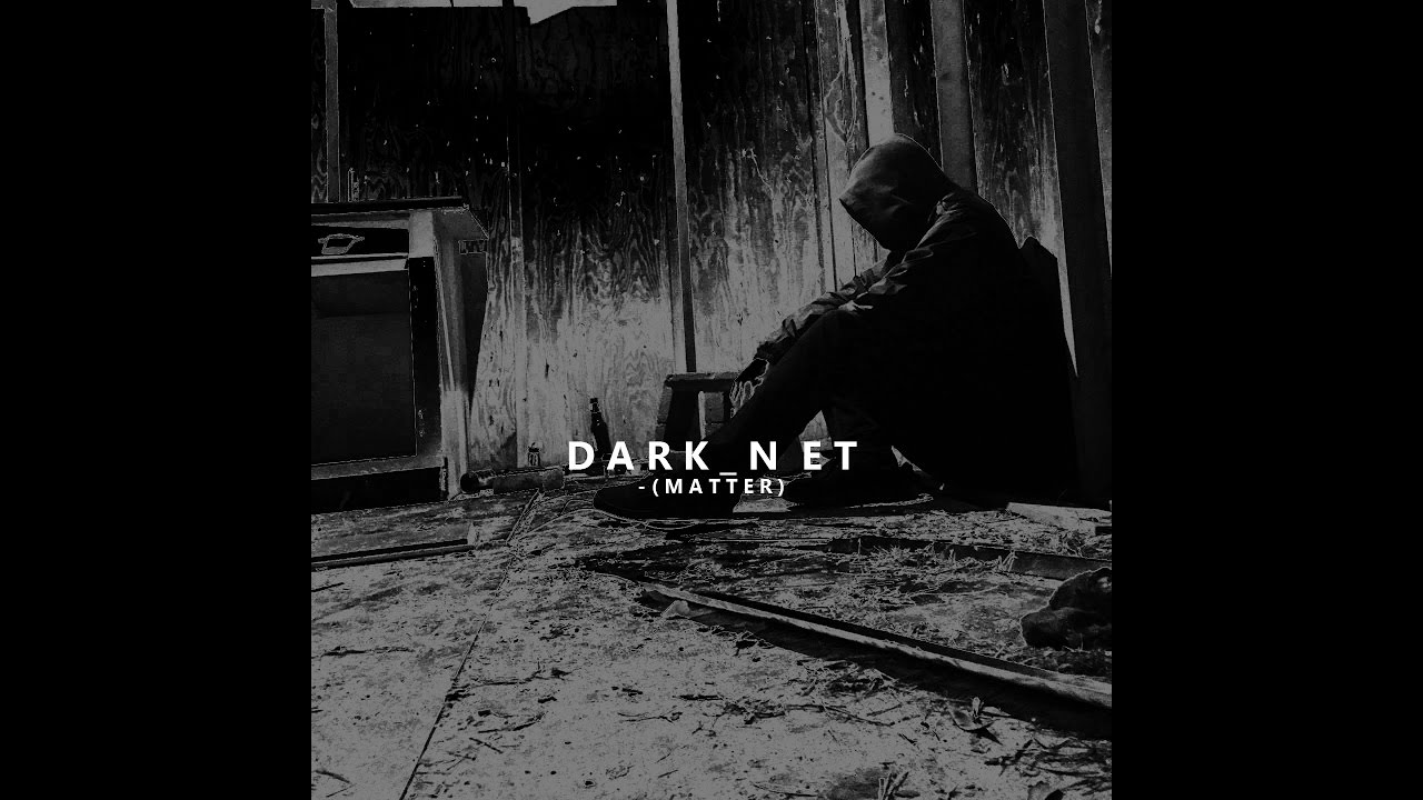 DARKNET -  -(MATTER) (OFFICIAL VIDEO)