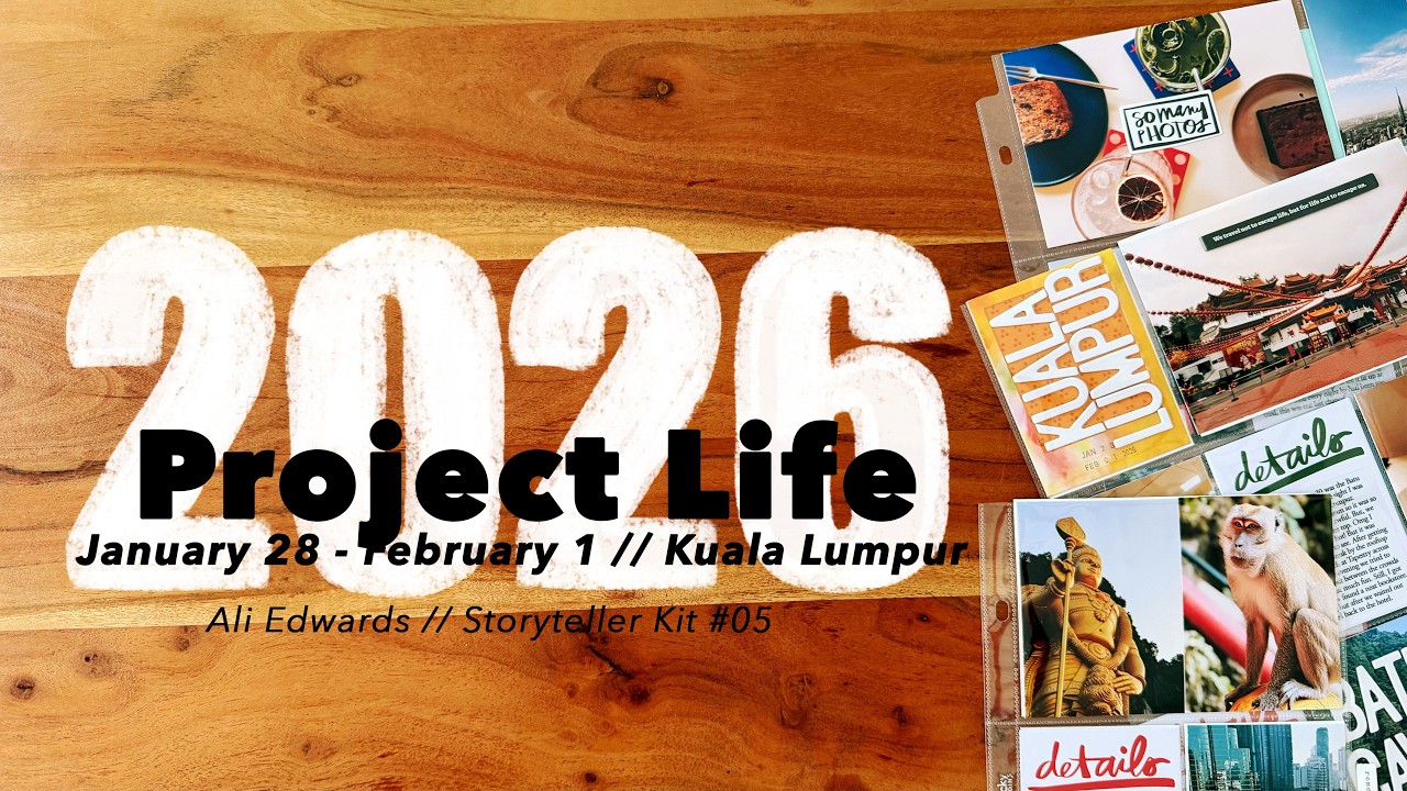 2026 Project Life // 05 - January 28 - February 01 // Kuala Lumpur, Malaysia