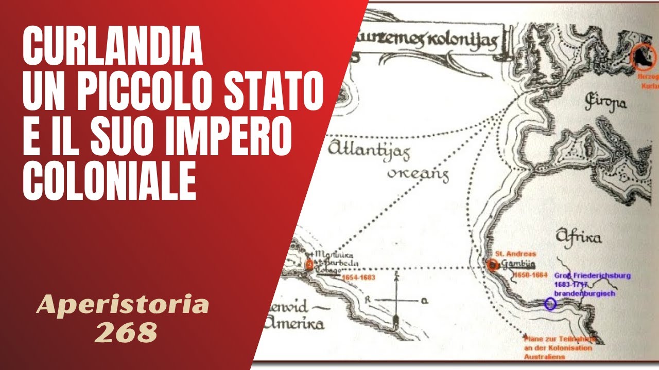 268- Curlandia : un piccolo stato e il suo impero coloniale [Aperistorie]