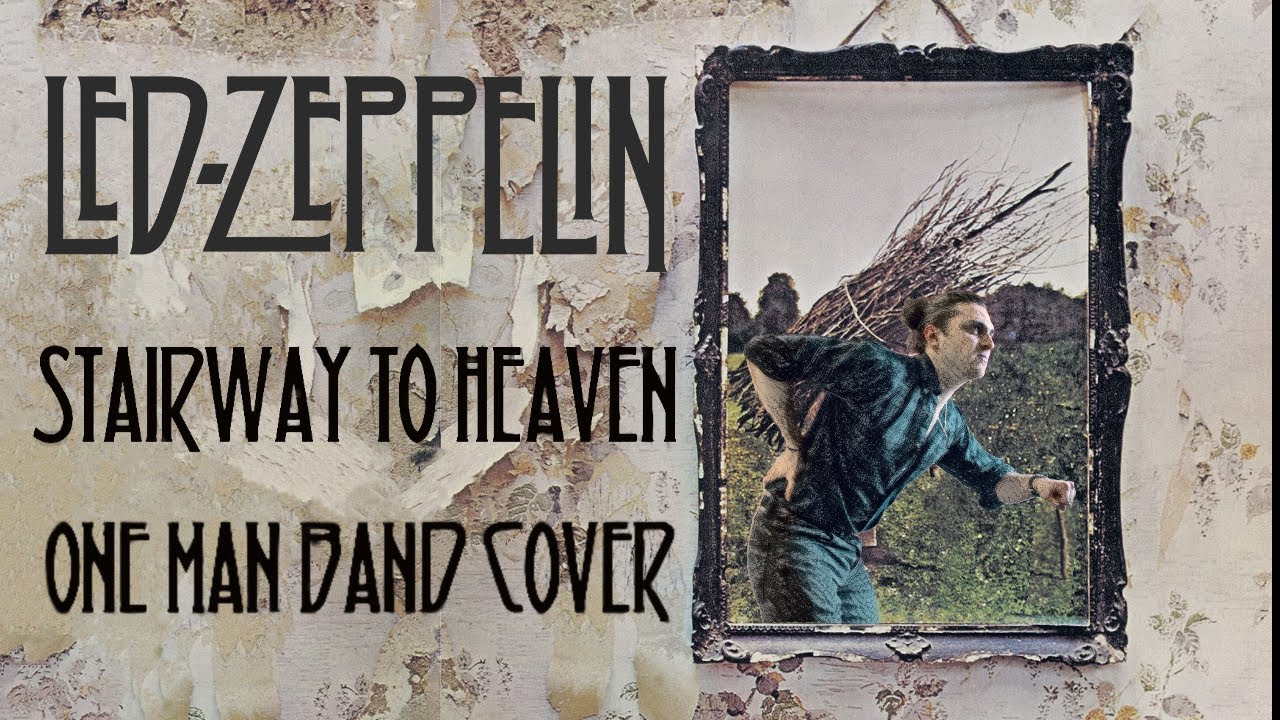 LED ZEPPELIN - STAIRWAY TO HEAVEN | ONE MAN BAND COVER