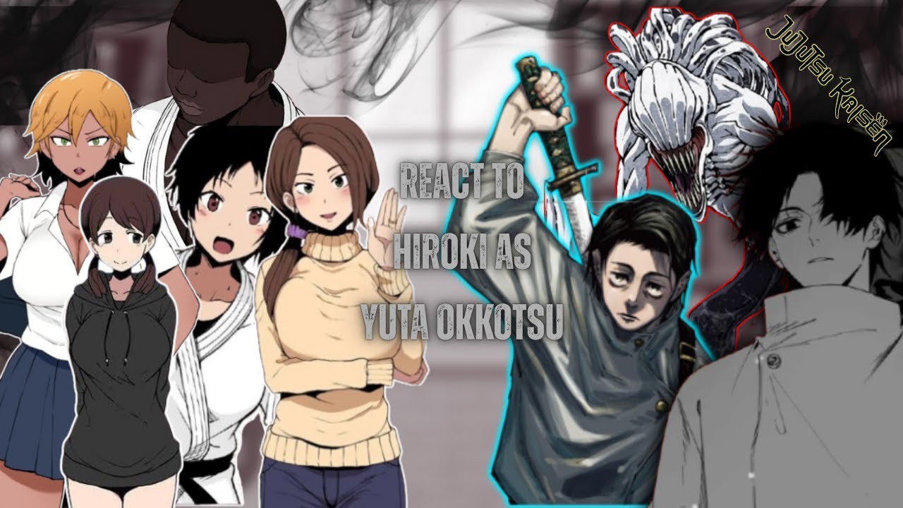 Kokujin no Tenkousei React to Hiroki as Yuta Okkotsu |Au| ||JJK|| - Gacha React | 🇺🇸