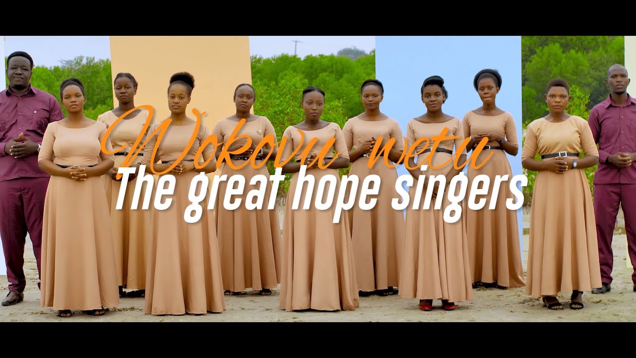 THE GREAT HOPE SINGERS TZ- WOKOVU WETU -OFFICIAL VIDEO