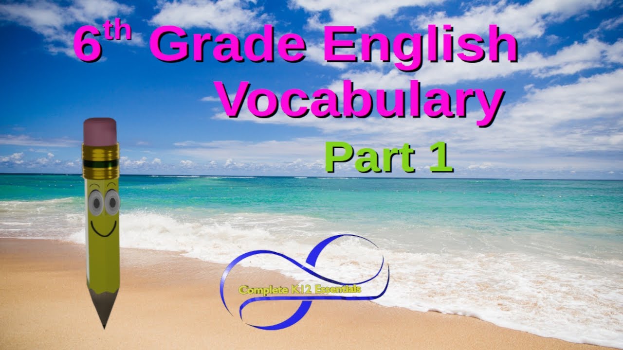 6th Grade English Vocabulary words pronounced, spelled, and defined. Simple definitions - Part 1