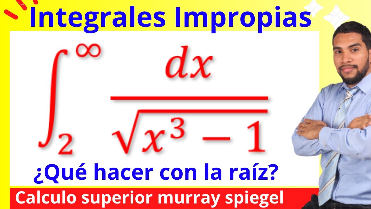 INTEGRALES IMPROPIAS de Primera Especie por Criterio de Comparación (con raíz)