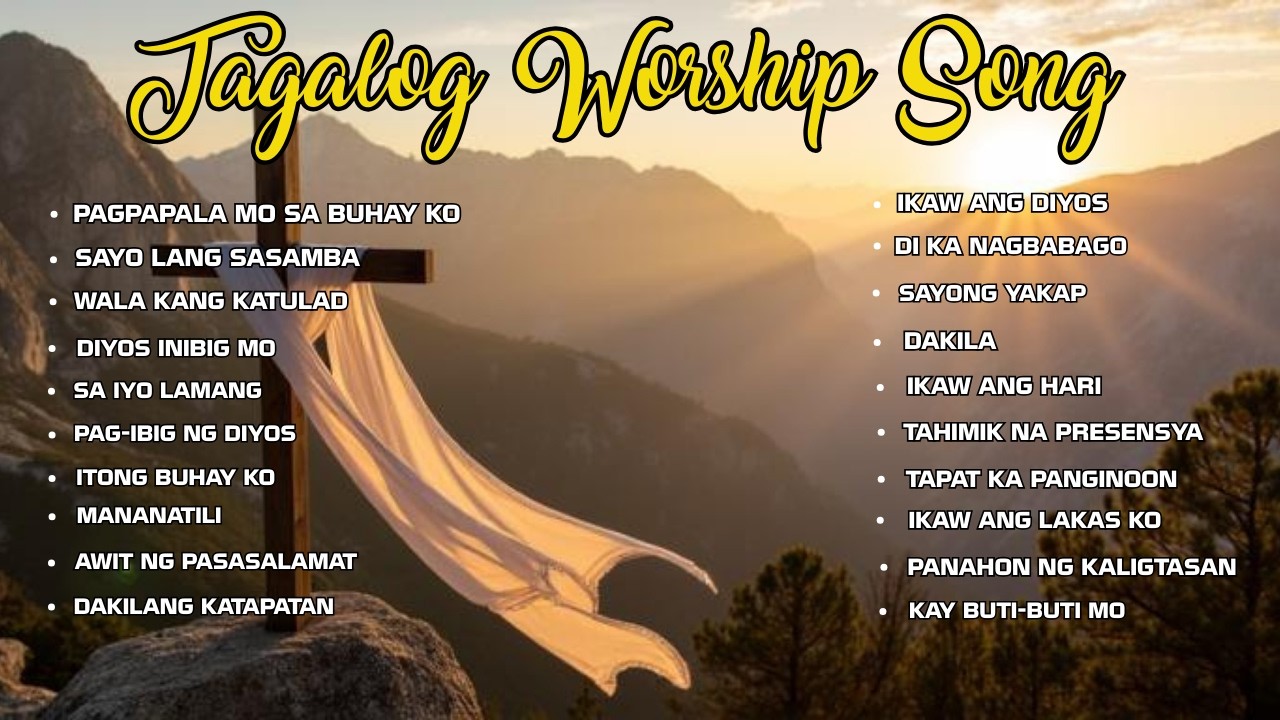 ''PAGPAPALA MO SA BUHAY KO'' TAGALOG WORSHIP SONG WITH LYRICS | CHRISTIAN SONG PLAYLIST
