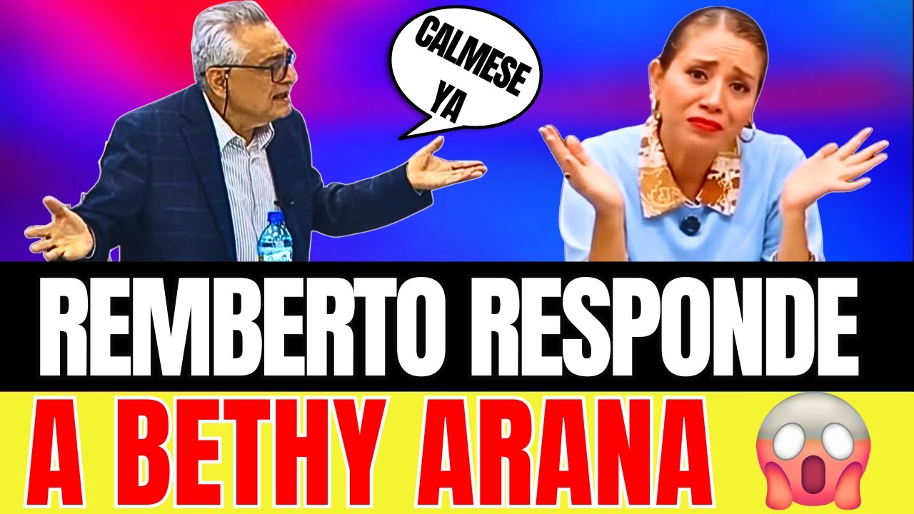 🔴 En Vivo Remberto Urge Responde A Bethy Arana