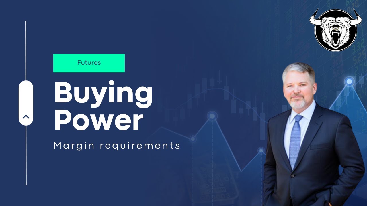 Futures Margin and Buying Power Requirements