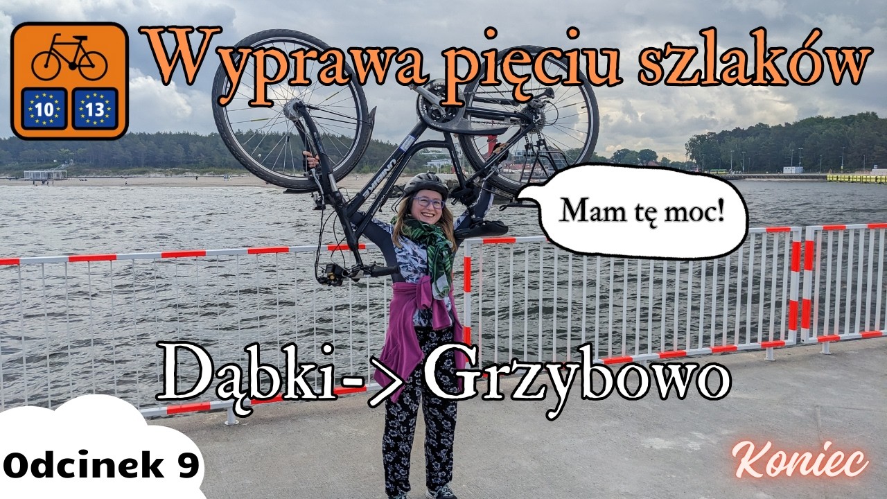 Wyprawa 5 szlaków: Odcinek 9/9,  Dąbki - Grzybowo [EuroVelo 10]