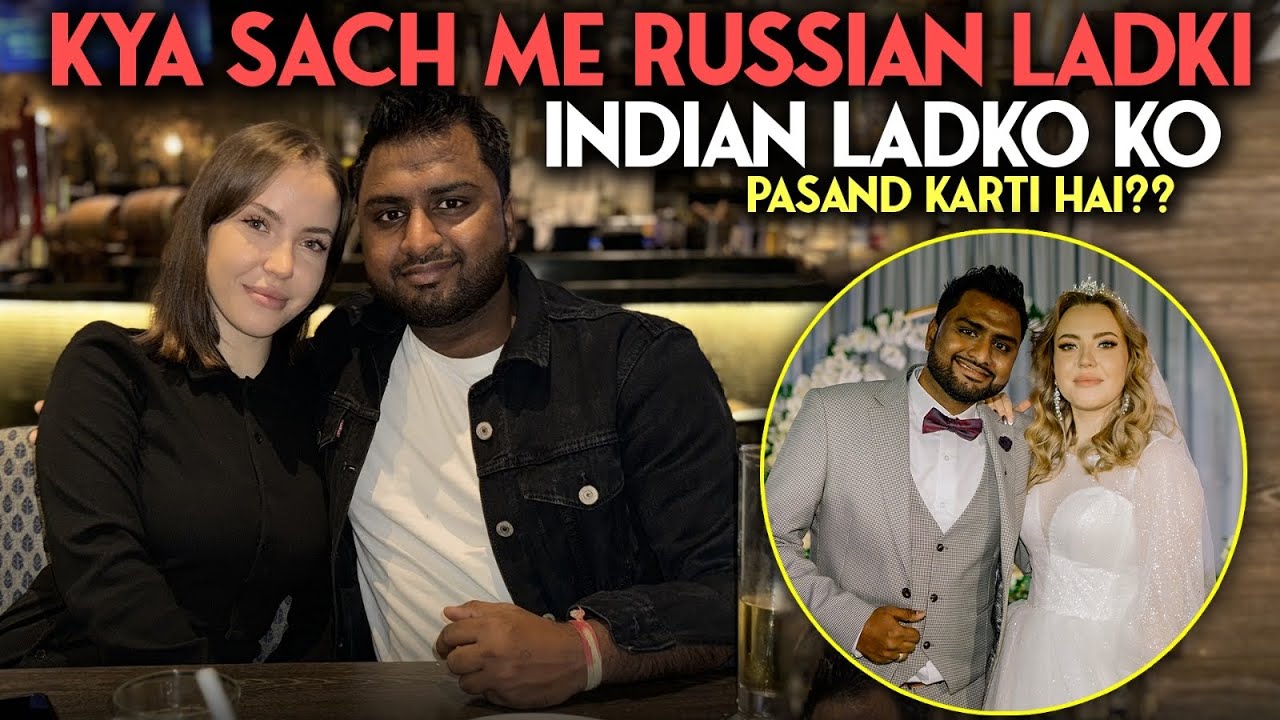 Why Russian Women’s Marrying Indian Men || Reality Check ||