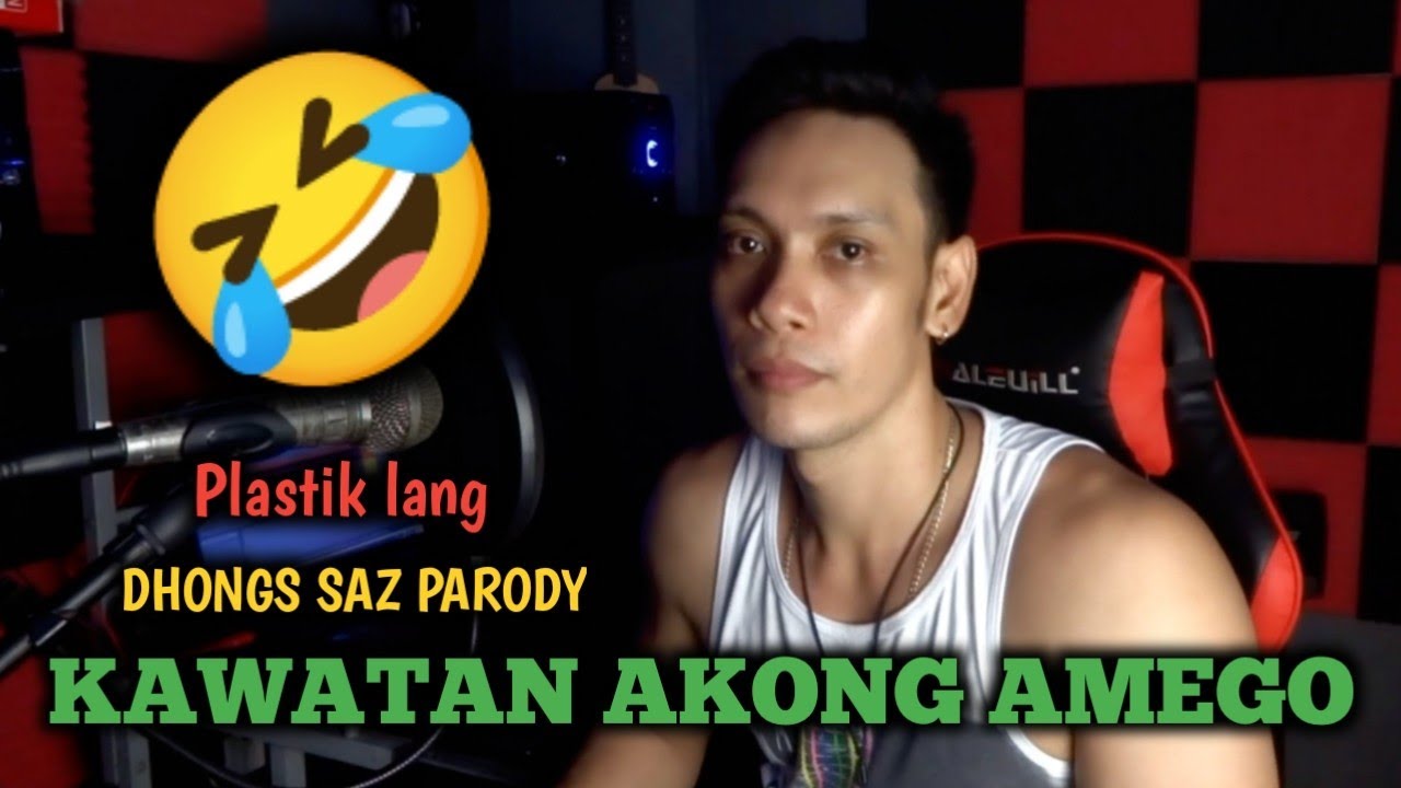 kawatan akong amego (plastik lang Max Surban) Dhongs Saz parody