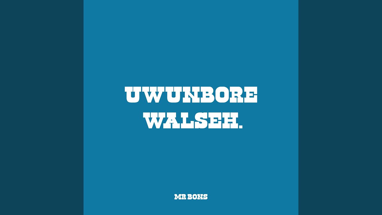Uwunbore walseh