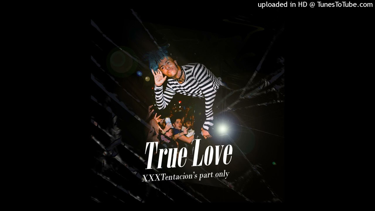 True Love - XXXTentacion only (HQ + orch. instrumental)