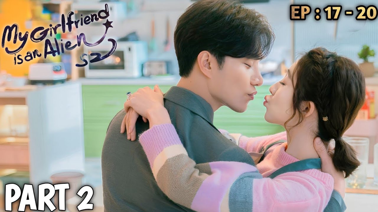 My Girlfriend is an Alien Season 2 Episode 17 - 20 | Malayalam Explanation | MyDrama Center