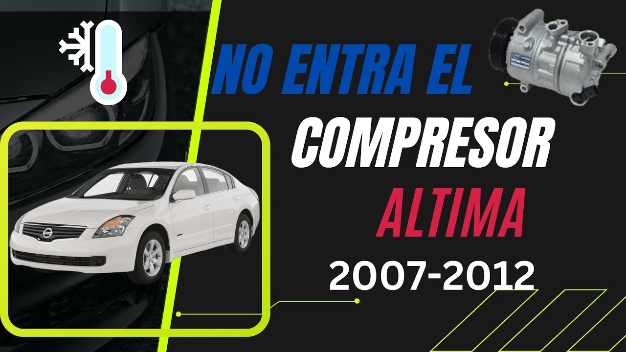 A/C no le llega señal (Compresor) Altima 2007-2012
