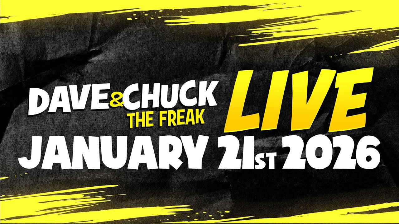 Wednesday, January 21st 2026 Dave and Chuck the Freak LIVE