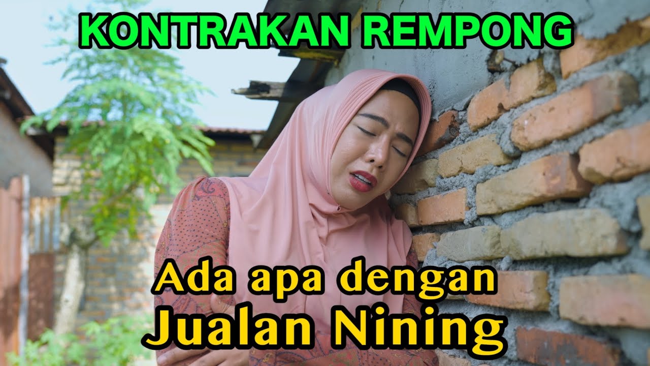 ADA APA DENGAN JUALAN NINING || KONTRAKAN REMPONG EPISODE 1046