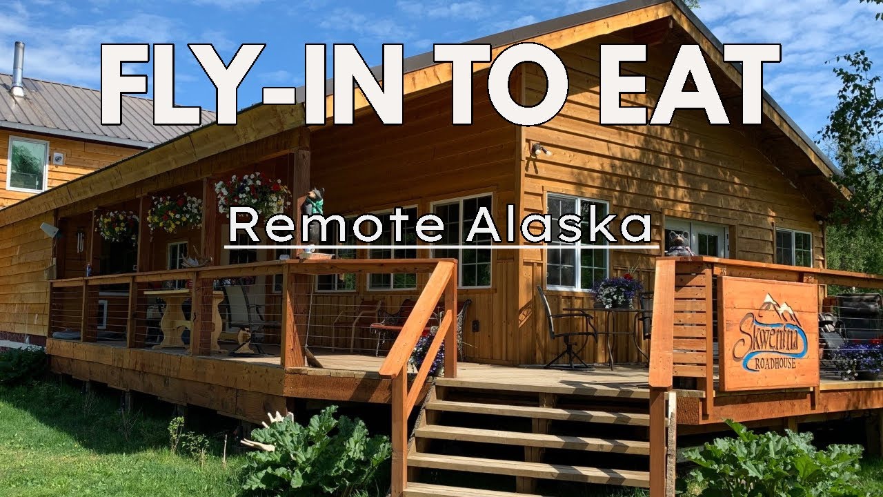 Skwentna Roadhouse - Fly In To Eat!
