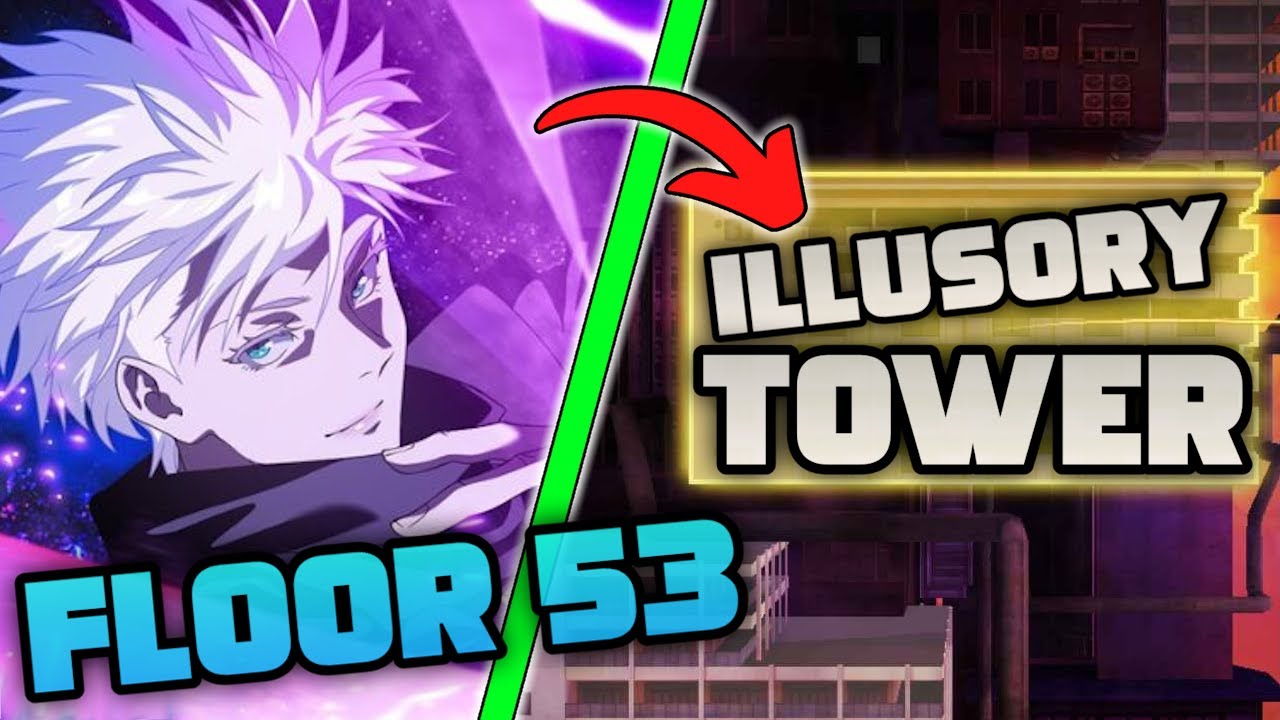 ILLUSORY TOWER FLOOR 53 GUIDE! | JJK: Phantom Parade