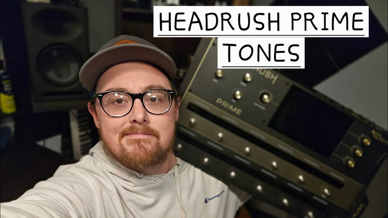My HeadRush Prime Tones!