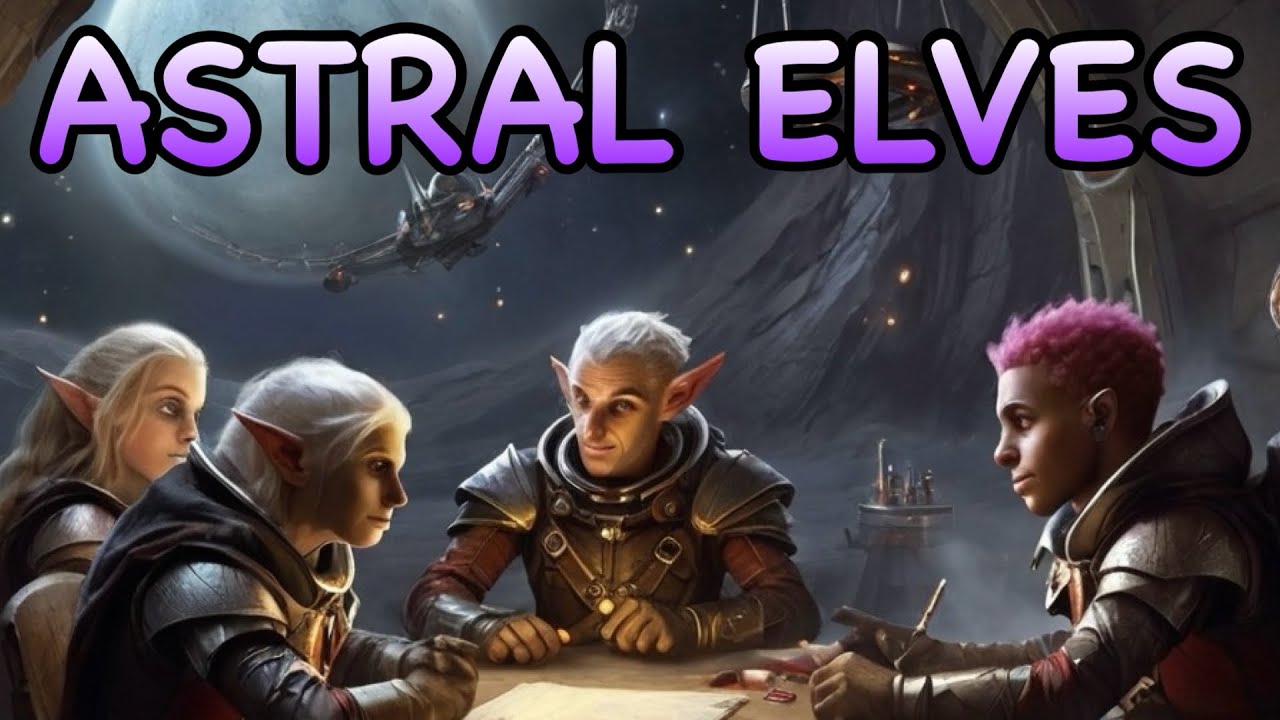 D&D5E: ASTRAL ELVES GUIDE