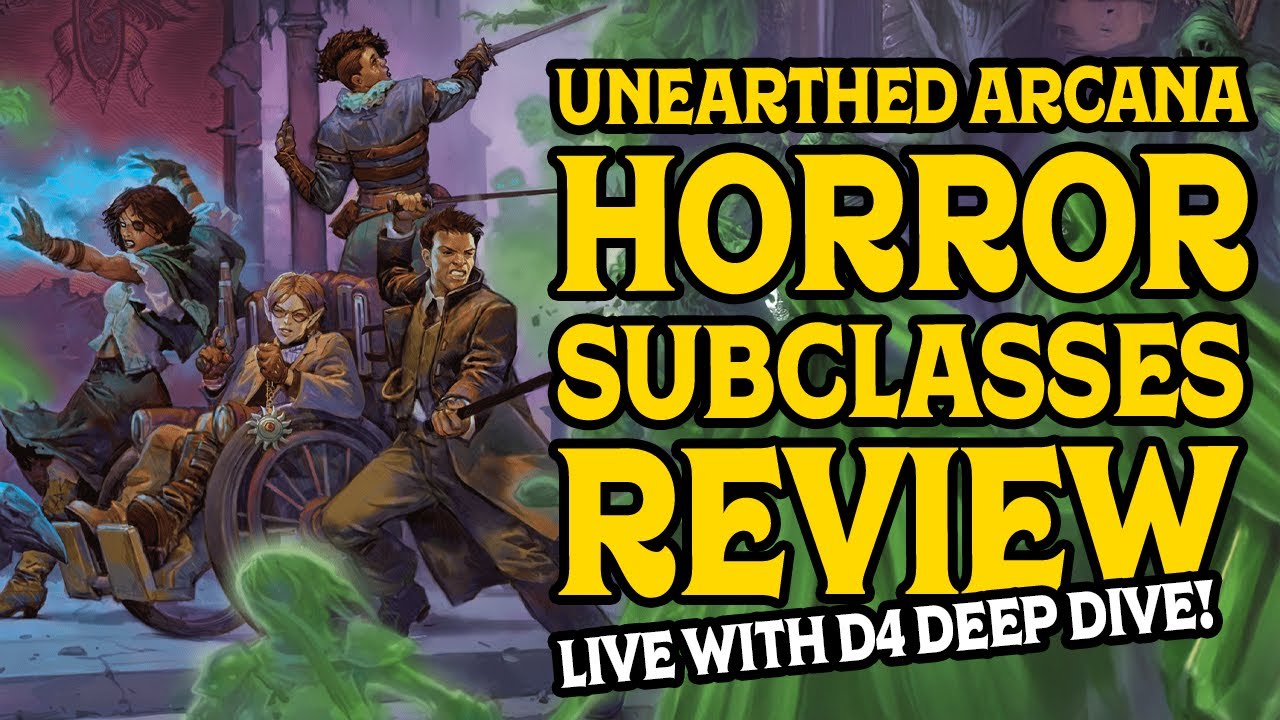 Unearthed Arcana Horror Subclasses Review with @DnDDeepDive