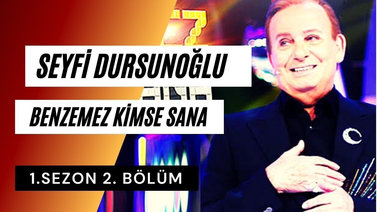 Seyfi Dursunoğlu Benzemez Kimse Sana 1. Sezon 2. Bölüm Tam (Full)