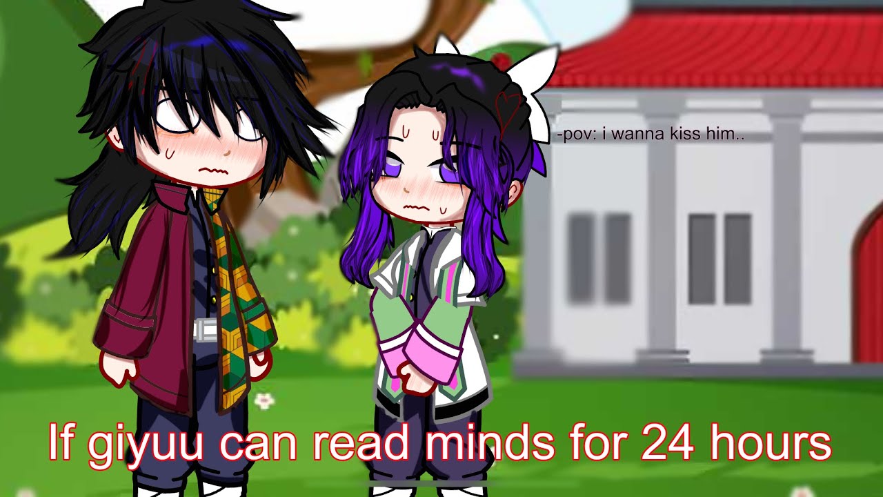 If giyuu can read minds for 24 hours || gacha club || giyushino || || kny ||